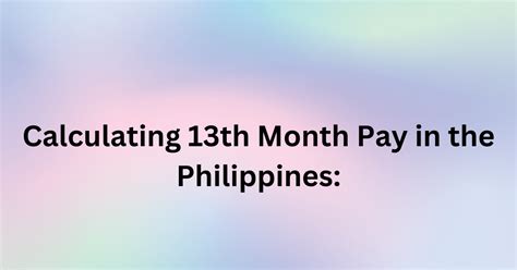 Calculating 13th Month Pay in the Philippines .
